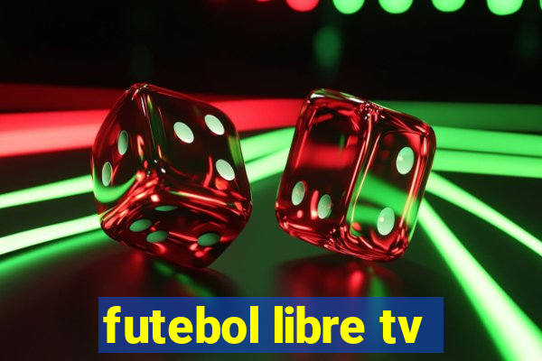 futebol libre tv